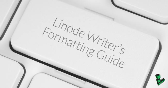 Linode Writers Formatting Guide